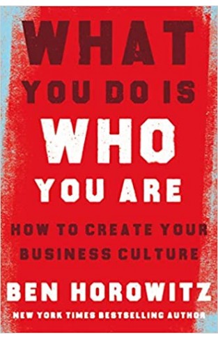 What You Do Is Who You Are: How to Create Your Business Culture  - Hardcover